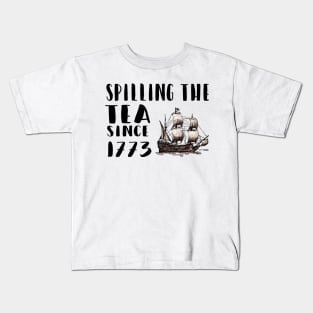 Spilling The Tea Since 1773 shirt, Abe Lincoln, funny 4th of July, july 4, Patriotic Shirt, Shirt Mens Womens, patriotic America Kids T-Shirt